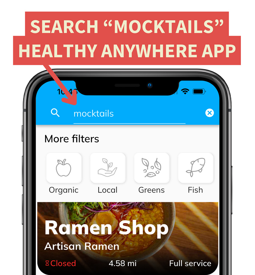 Search 'mocktails' in the Healthy Anywhere app to find healthy food, dining, and drinks near you